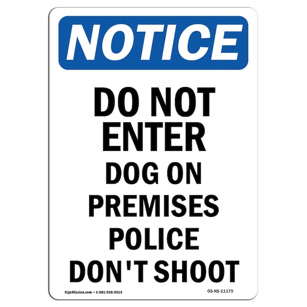 Signmission OSHA Notice Sign, 10" H, 7" W, Rigid Plastic, Do Not Enter Dog On Premises Police Sign, Portrait OS-NS-P-710-V-11179 - main